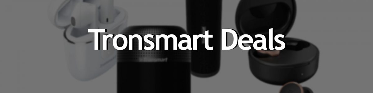 Confira os Tronsmart Deals da Geekbuying aos melhores preços!