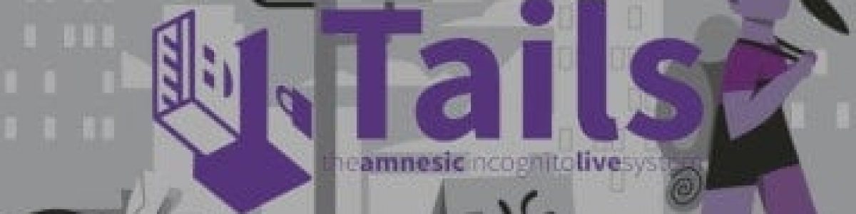Tails 4.20 é lançado com maior segurança anonima.