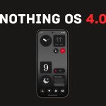 Nothing OS 4.0 estável já disponível; Phone 3 recebe primeiro